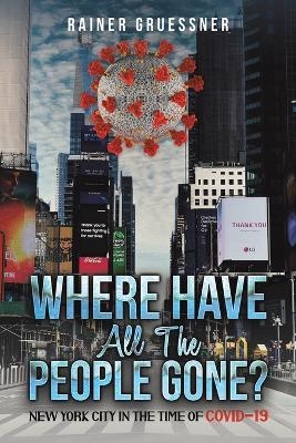 Where Have All the People Gone? - Rainer Gruessner