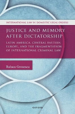Justice and Memory after Dictatorship - Dr Raluca Grosescu