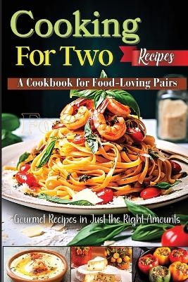 Cooking For Two Recipes - Emily Soto