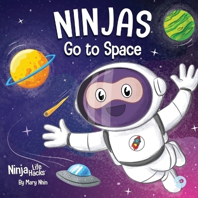 Ninjas Go to Space - Mary Nhin