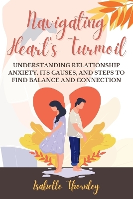 Navigating Heart's Turmoil - Isabelle Thornley