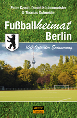 Fußballheimat Berlin - Peter Czoch, Daniel Küchenmeister