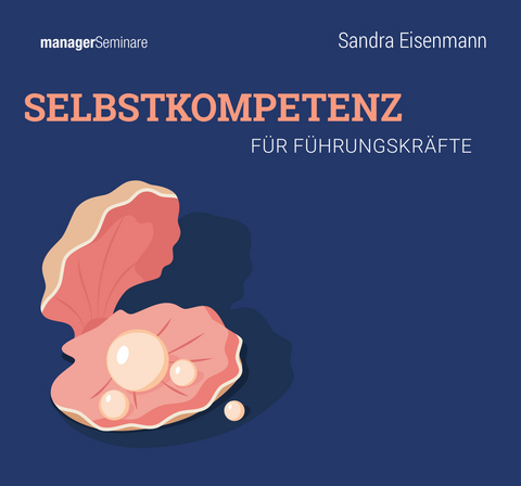 Selbstkompetenz für Führungskräfte (Trainingskonzept) - Sandra Eisenmann