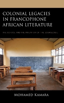 Colonial Legacies in Francophone African Literature - Mohamed Kamara