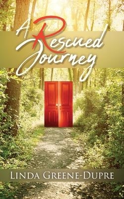 A Rescued Journey - Linda Greene-Dupre