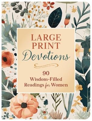 Large Print Devotions: 90 Wisdom-Filled Readings for Women -  Compiled by Barbour Staff