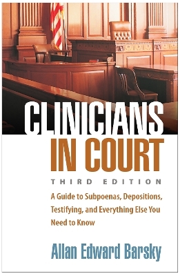 Clinicians in Court, Third Edition - Allan E. Barsky