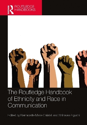 The Routledge Handbook of Ethnicity and Race in Communication - 