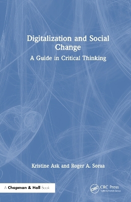 Digitalization and Social Change - Kristine Ask, Roger Andre Søraa