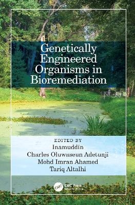 Genetically Engineered Organisms in Bioremediation - 