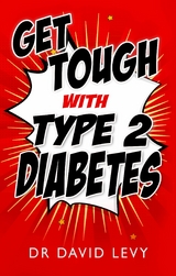 Get Tough with Type 2 Diabetes - David Levy