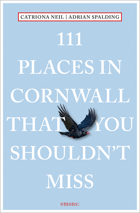 111 places in Cornwall that you shouldn't miss - Catriona Neil, Adrian Spalding
