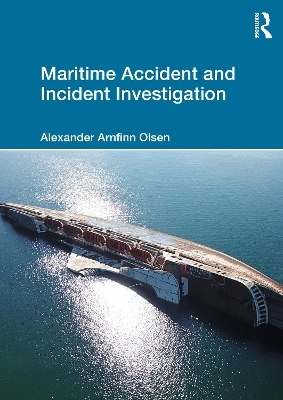 Maritime Accident and Incident Investigation - Alexander Arnfinn Olsen