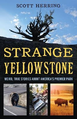 Strange Yellowstone - Scott Herring