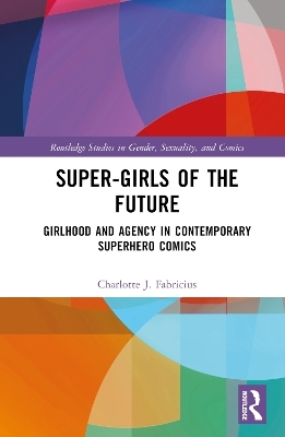Super-Girls of the Future - Charlotte J. Fabricius