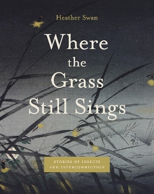 Where the Grass Still Sings - Heather Swan