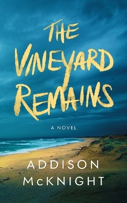 The Vineyard Remains - Addison McKnight