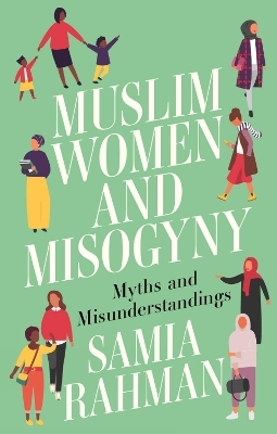 Muslim Women and Misogyny - Samia Rahman