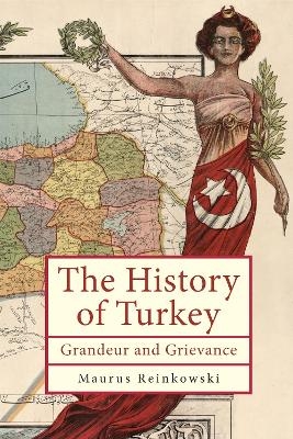 The History of the Republic of Turkey - Maurus Reinkowski
