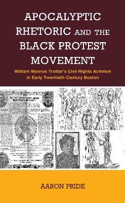 Apocalyptic Rhetoric and the Black Protest Movement - Aaron Pride