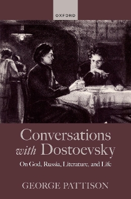 Conversations with Dostoevsky - George Pattison