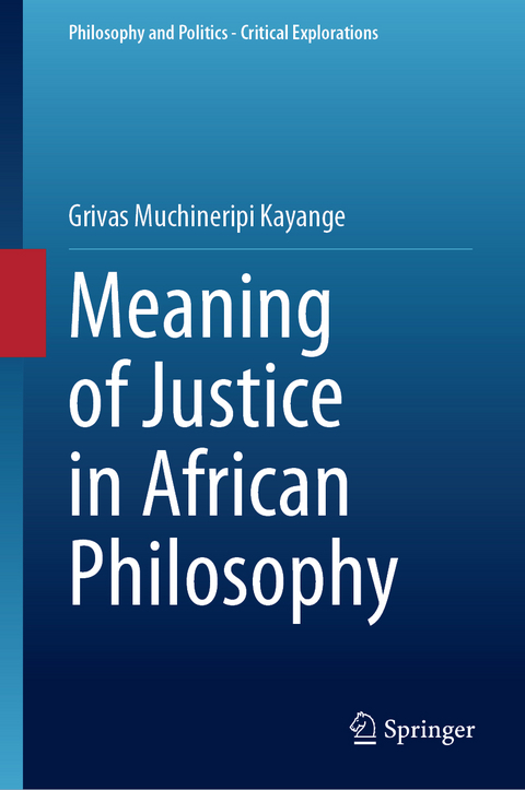 Meaning of Justice in African Philosophy - Grivas Muchineripi Kayange