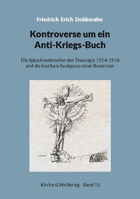 Kontroverse um ein Anti-Kriegs-Buch - Friedrich Erich Dobberahn