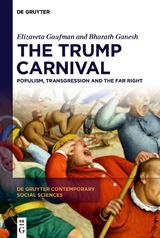 The Trump Carnival - Elizaveta Gaufman, Bharath Ganesh