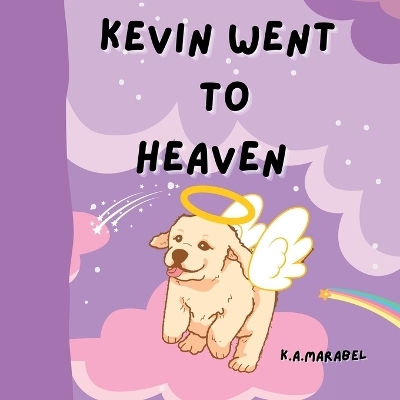 Kevin Went to Heaven - K a Marabel
