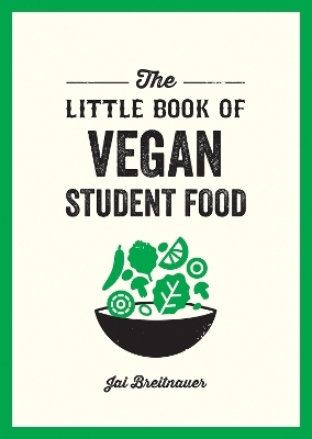 The Little Book of Vegan Student Food - Alexa Kaye