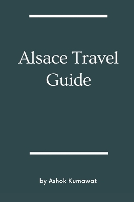 Alsace Travel Guide - Ashok Kumawat