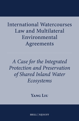 International Watercourses Law and Multilateral Environmental Agreements - Yang Liu