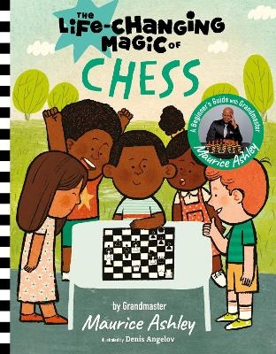 The Life Changing Magic of Chess - Maurice Ashley