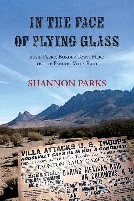 In the Face of Flying Glass - Shannon Parks