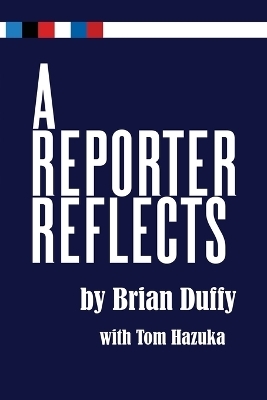 A Reporter Reflects - Brian Duffy