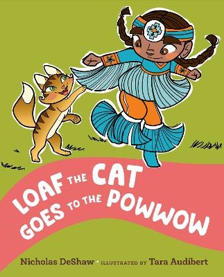 Loaf the Cat Goes To The Powwow - Nicholas DeShaw