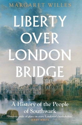 Liberty over London Bridge - Margaret Willes