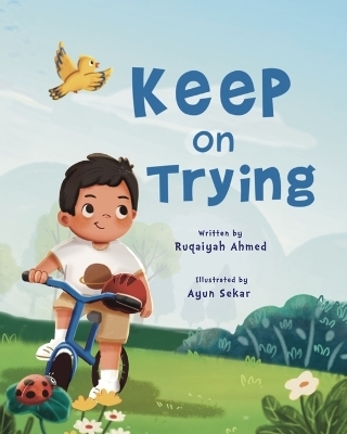 Keep On Trying - Ruqaiyah Ahmed