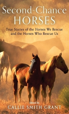 Second-Chance Horses - Callie Smith Ed Grant