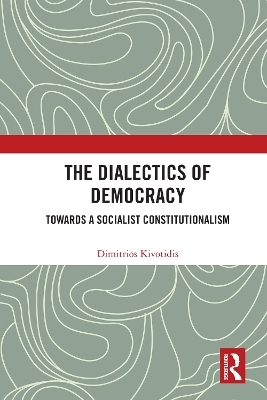 The Dialectics of Democracy - Dimitrios Kivotidis