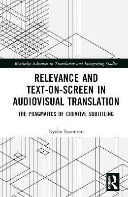 Relevance and Text-on-Screen in Audiovisual Translation - Ryoko Sasamoto