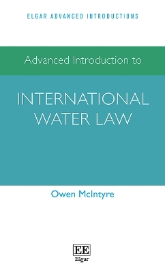 Advanced Introduction to International Water Law - Owen McIntyre