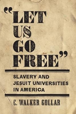 "Let Us Go Free" - C.Walker Gollar