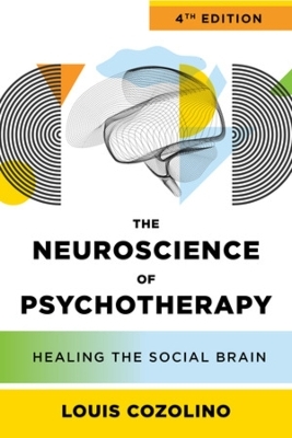 The Neuroscience of Psychotherapy - Louis Cozolino