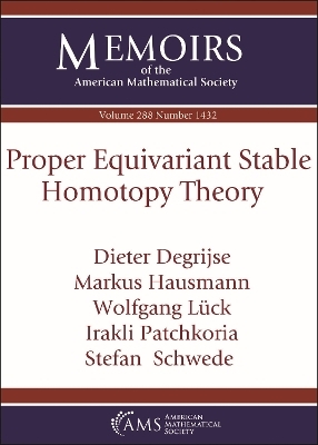 Proper Equivariant Stable Homotopy Theory - Dieter Degrijse, Markus Hausmann, Wolfgang Luck, Irakli Patchkoria, Stefan Schwede