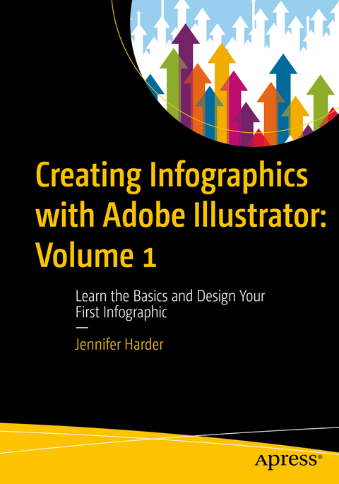 Creating Infographics with Adobe Illustrator: Volume 1 - Jennifer Harder