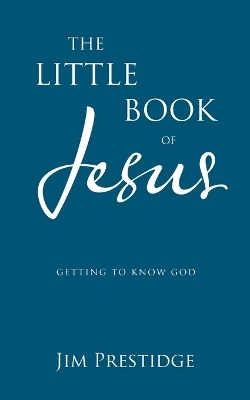 The Little Book of Jesus - Jim Prestidge