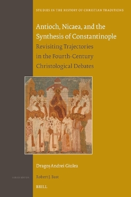 Antioch, Nicaea, and the Synthesis of Constantinople - Dragoş A. Giulea