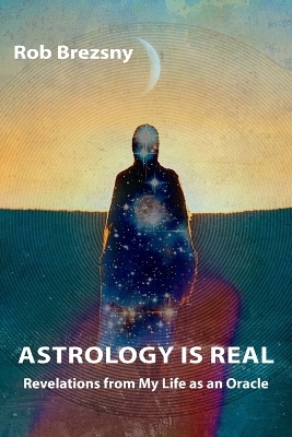 Astrology Is Real - Rob Brezsny