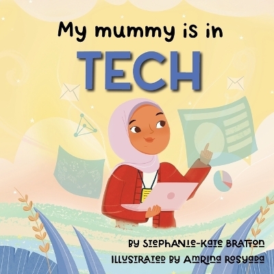 My Mummy is in Tech - Stephanie-Kate Bratton